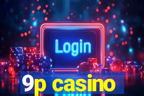 9p casino